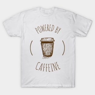 caffeine addict, coffee lover, powered by caffeine T-Shirt